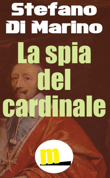 La spia del cardinale il nuovo ebook di Stefano Di Marino pubblicato da MilanoNera.