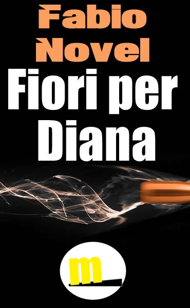 Fiori per Diana - Fabio Novel