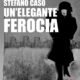 Un’elegante ferocia