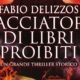 Il cacciatore di libri proibiti – Fabio Delizzos