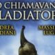 Lo chiamavano Gladiatore