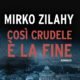 Così crudele è la fine – Intervista a Mirko Zilahy