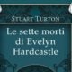 Le sette morti di Evelyn Hardcastle -Stuart Turton