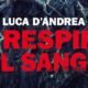 Il respiro del sangue – Luca D’Andrea