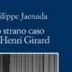 Lo strano caso di Henry Girard – Philippe Jaenada