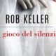 Il gioco del silenzio – Rob Keller