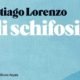 Gli schifosi – Santiago Lorenzo