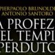 La profezia del tempio perduto – Antonio Santoro e Pierpaolo Brunoldi