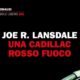 Una cadillac rosso fuoco – Joe R. Lansdale