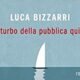 Disturbo della pubblica quiete – Luca Bizzarri