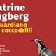 Il guardiano dei coccodrilli – Katrine Engberg