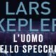 L’uomo dello specchio – Lars Kepler