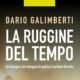La ruggine del tempo – Dario Galimberti