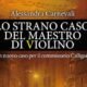 Lo strano caso del maestro di violino – Alessandra Carnevali