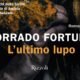 L’ultimo lupo – Corrado Fortuna