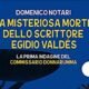 La misteriosa morte dello scrittore Egidio Valdes -Domenico Notari