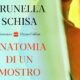 Anatomia di un mostro – Brunella Schisa
