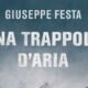 Una trappola d’aria – Giuseppe Festa