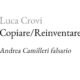 Copiare /Reinventare. Andrea Camilleri falsario – Luca Crovi
