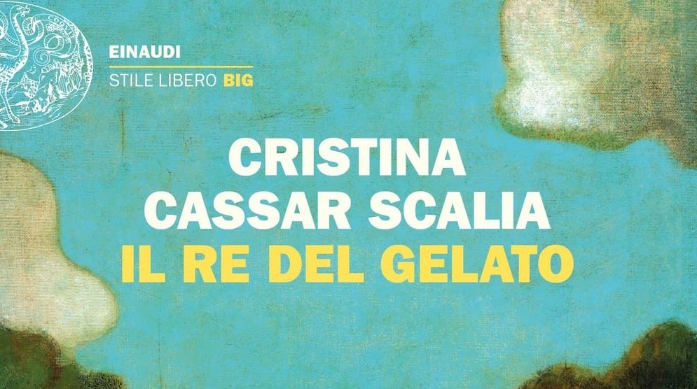 Il re del gelato - Cristina Cassar Scalia - MilanoNera